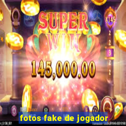 fotos fake de jogador